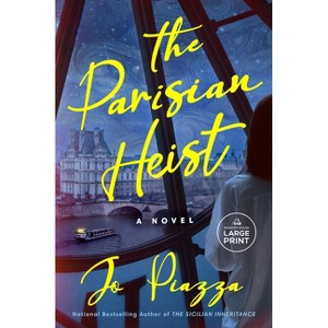 The Parisian Heist - Large Print by  Jo Piazza (Paperback) - 1 of 1