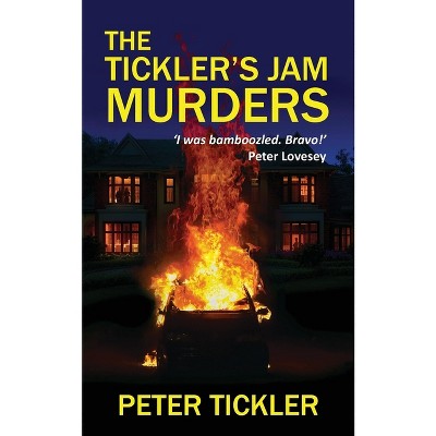 The Tickler's Jam Murders - by  Peter Tickler (Paperback)