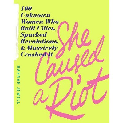 She Caused a Riot - by  Hannah Jewell (Paperback)