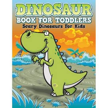 Dinosaur Coloring Book For Toddlers - by  Speedy Publishing LLC (Paperback)