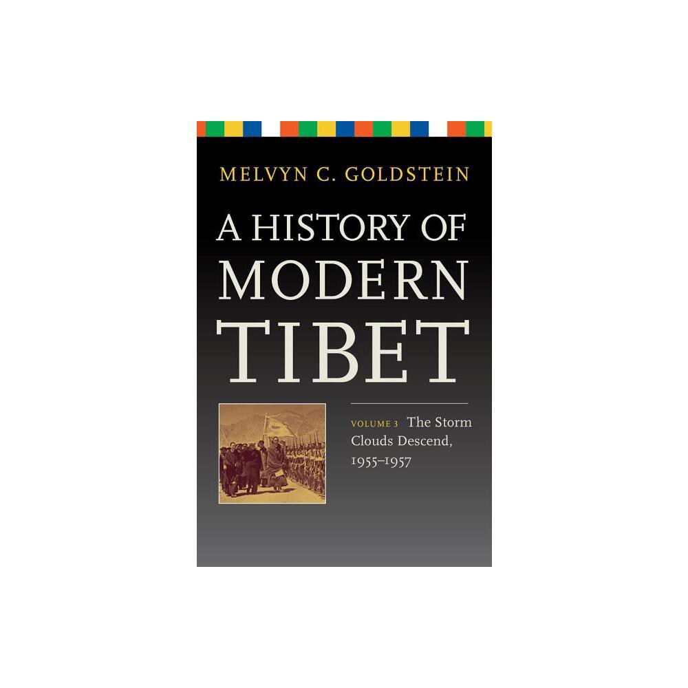 A History of Modern Tibet, Volume 3 - (Philip E. Lilienthal Books) by Melvyn C Goldstein (Hardcover)