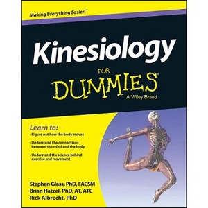 Kinesiology for Dummies - (For Dummies) by  Steve Glass & Brian Hatzel & Rick Albrecht (Paperback) - 1 of 1