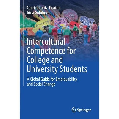 Intercultural Competence for College and University Students - by  Caprice Lantz-Deaton & Irina Golubeva (Paperback)