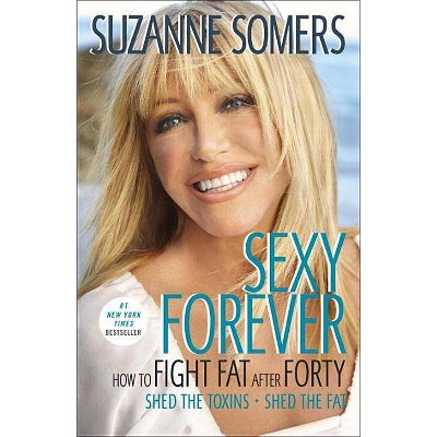 Sexy Forever - by  Suzanne Somers (Paperback)