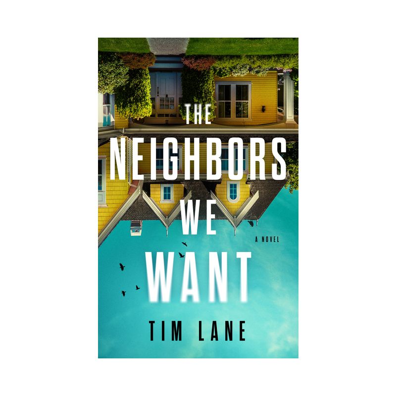 The Neighbors We Want - by  Tim Lane (Hardcover), 1 of 2