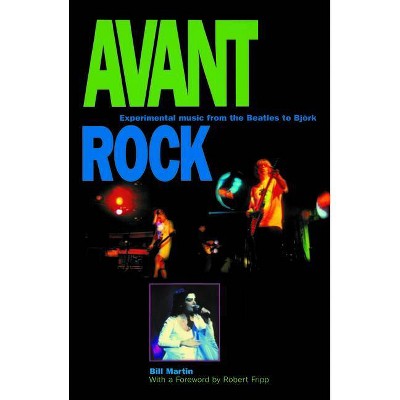 Avant Rock - Annotated by  Bill Martin (Paperback)