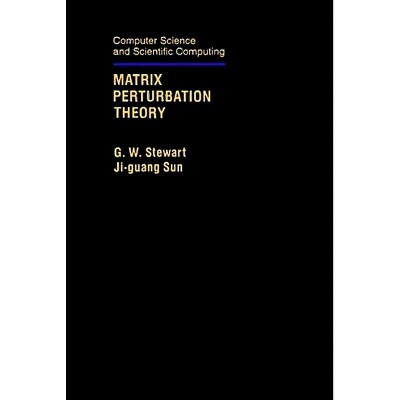 Matrix Perturbation Theory - (Computer Science and Scientific Computing) by  G W Stewart & Ji-Guang Sun (Hardcover)