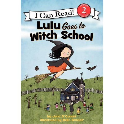 Lulu Goes to Witch School - (I Can Read Level 2) by  Jane O'Connor (Paperback)