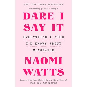 Dare I Say It - by  Naomi Watts (Paperback) - 1 of 1