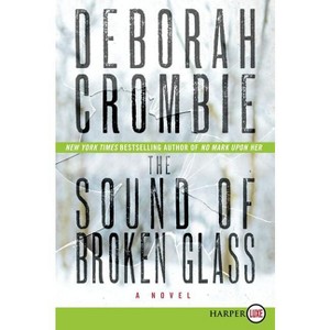 The Sound of Broken Glass - (Duncan Kincaid/Gemma James Novels) Large Print by  Deborah Crombie (Paperback) - 1 of 1