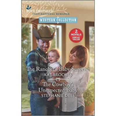 The Rancher's Baby Surprise and the Cowboy's Unexpected Baby - by  Kat Brookes & Stephanie Dees (Paperback)