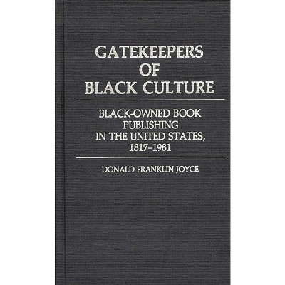Gatekeepers of Black Culture - (Contributions in Afro-American and African Studies: Contempo) by  Donald F Joyce (Hardcover)