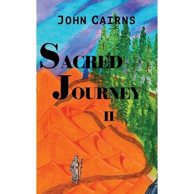 Sacred Journey II - by  Jack Cairns (Paperback)