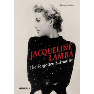Jacqueline Lamba: The Forgotten Surrealist - by  Salomon Grimberg (Hardcover) - 1 of 1