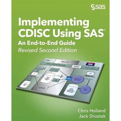 Implementing CDISC Using SAS - 2nd Edition by  Chris Holland & Jack Shostak (Paperback)