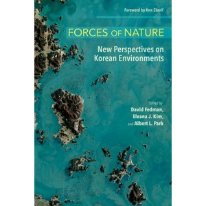 Forces of Nature - (Environments of East Asia) by  David Fedman & Eleana J Kim & Albert L Park (Paperback) - 1 of 1