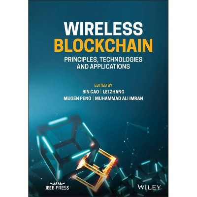 Wireless Blockchain - (IEEE Press) by  Bin Cao & Lei Zhang & Mugen Peng & Muhammad Ali Imran (Hardcover)