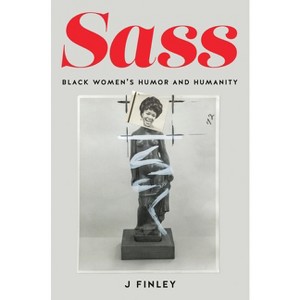 Sass - (Mf! Momentary Futures in Black Studies) by J Finley - 1 of 1