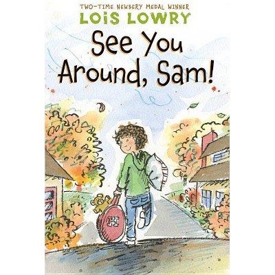 See You Around, Sam! - by  Lois Lowry (Paperback)