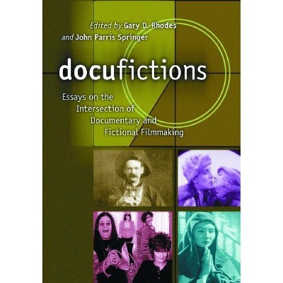 Docufictions - by  Gary D Rhodes & John Parris Springer (Paperback)