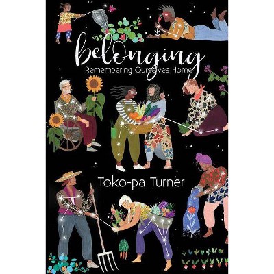 Belonging - by  Toko-Pa Turner (Paperback)