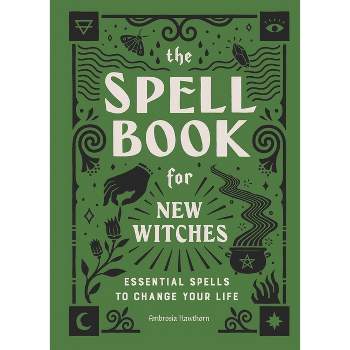The Spell Book for New Witches - by Ambrosia Hawthorn