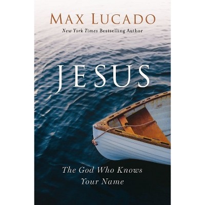 Jesus - by  Max Lucado (Paperback)