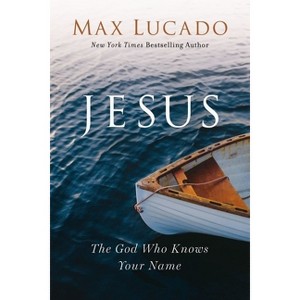 Jesus - by  Max Lucado (Paperback) - 1 of 1
