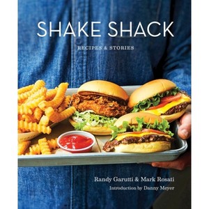 Shake Shack - by  Randy Garutti & Mark Rosati & Dorothy Kalins (Hardcover) - 1 of 1