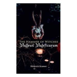 The Hammer of Witches - by  Heinrich Kramer (Paperback) - 1 of 1