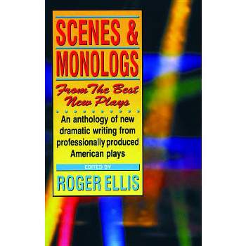 Scenes & Monologs from the Best New Plays - by  Roger Ellis (Paperback)