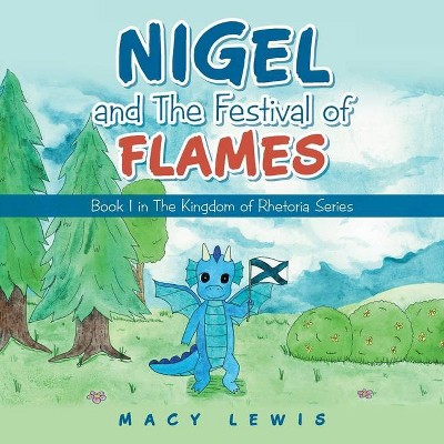 Nigel and the Festival of Flames - by  Macy Lewis (Paperback)