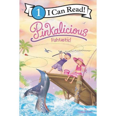 Pinkalicious: Fishtastic! - (I Can Read Level 1) by  Victoria Kann (Hardcover)