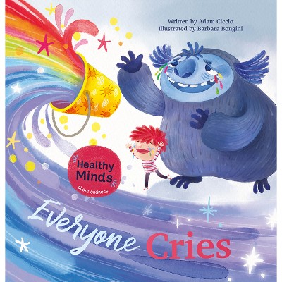 Everyone Cries - (Healthy Minds) by  Adam Ciccio (Hardcover)