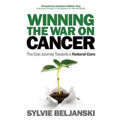 Winning the War on Cancer - by  Sylvie Beljanski (Paperback)