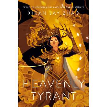 Heavenly Tyrant - (Iron Widow) by  Xiran Jay Zhao (Hardcover)
