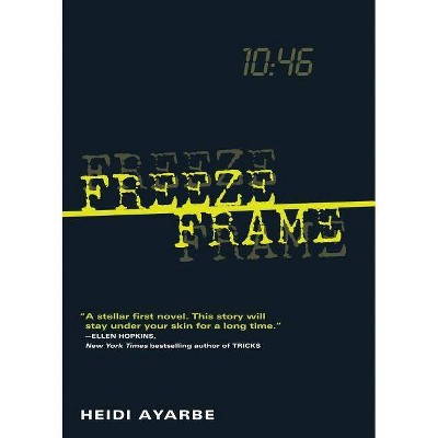 Freeze Frame - by  Heidi Ayarbe (Paperback)