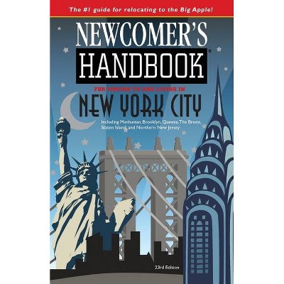 Newcomer's Handbook for Moving To and Living In New York City - 23rd Edition by  First Books & Julie Schwietert Collazo (Paperback)