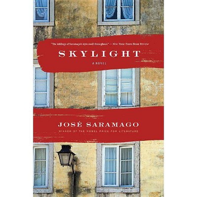 Skylight - by  José Saramago & Margaret Jull Costa (Paperback)