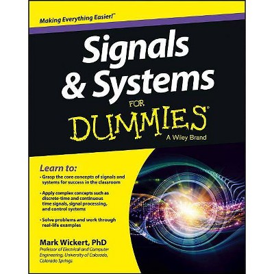 Signals & Systems for Dummies - (For Dummies) by  Mark Wickert (Paperback)