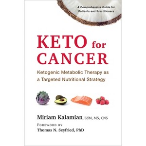 Keto for Cancer - by  Miriam Kalamian (Paperback) - 1 of 1