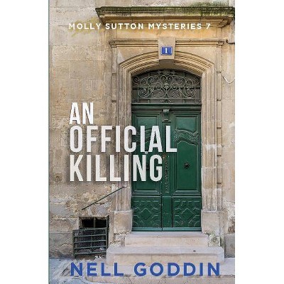 An Official Killing - (Molly Sutton Mysteries) by  Nell Goddin (Paperback)