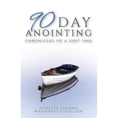 90-Day Anointing - by  Sandra Mandaville-Callier (Paperback)