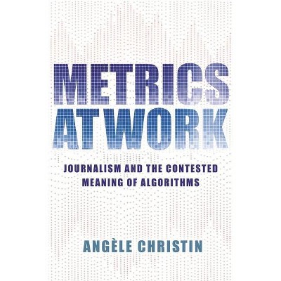 Metrics at Work - by  Angele Christin (Hardcover)