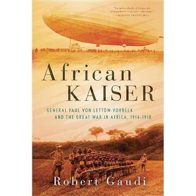  African Kaiser - by  Robert Gaudi (Hardcover) 