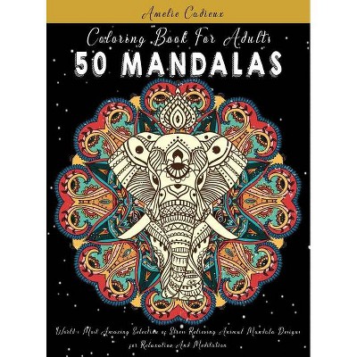 Coloring Book For Adults - (Mandalas) by  Amelie Cadieux (Hardcover)