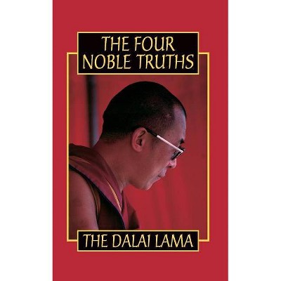 The Four Noble Truths - by  His Holiness the Dalai Lama (Paperback)