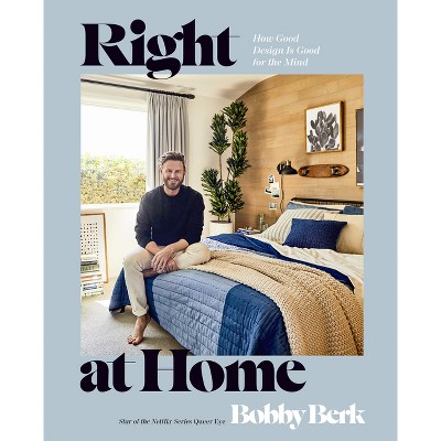 Right at Home - by  Bobby Berk (Hardcover)