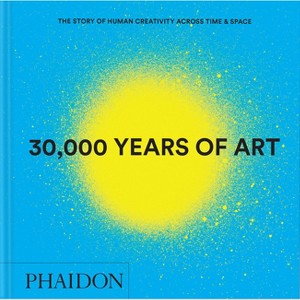 30,000 Years of Art - by  Phaidon Editors (Hardcover) - 1 of 1