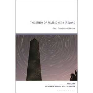 The Study of Religions in Ireland - by  Brendan McNamara & Hazel O'Brien (Paperback) - 1 of 1
